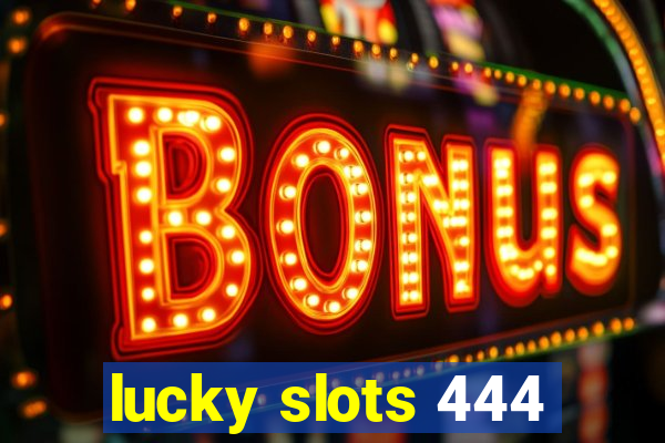 lucky slots 444